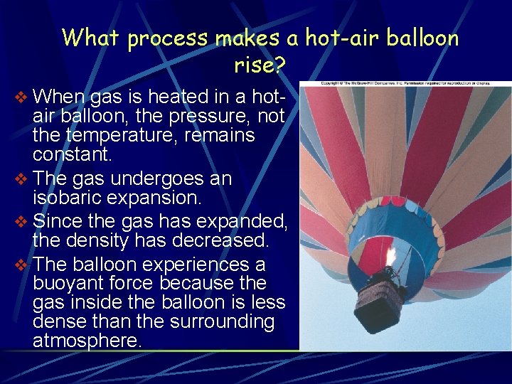 What process makes a hot-air balloon rise? v When gas is heated in a