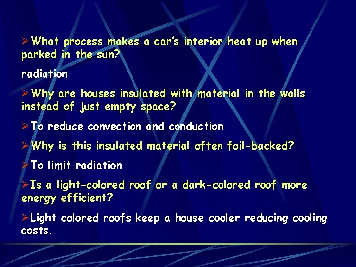 ØWhat process makes a car’s interior heat up when parked in the sun? radiation