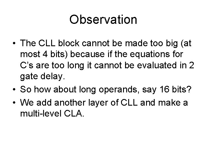 Observation • The CLL block cannot be made too big (at most 4 bits)