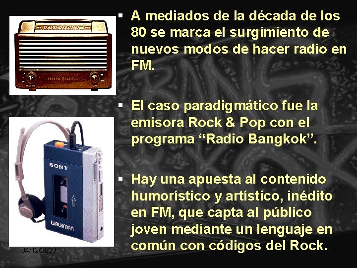 § A mediados de la década de los 80 se marca el surgimiento de § A mediados de la década de los 80 se marca el surgimiento de