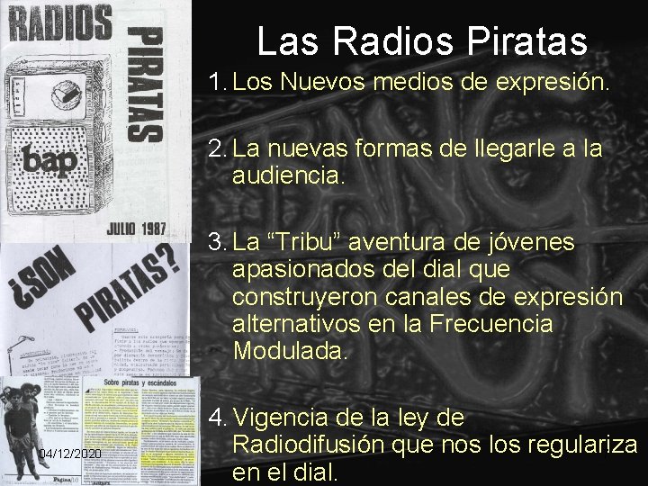 Las Radios Piratas 1. Los Nuevos medios de expresión. 2. La nuevas formas de Las Radios Piratas 1. Los Nuevos medios de expresión. 2. La nuevas formas de