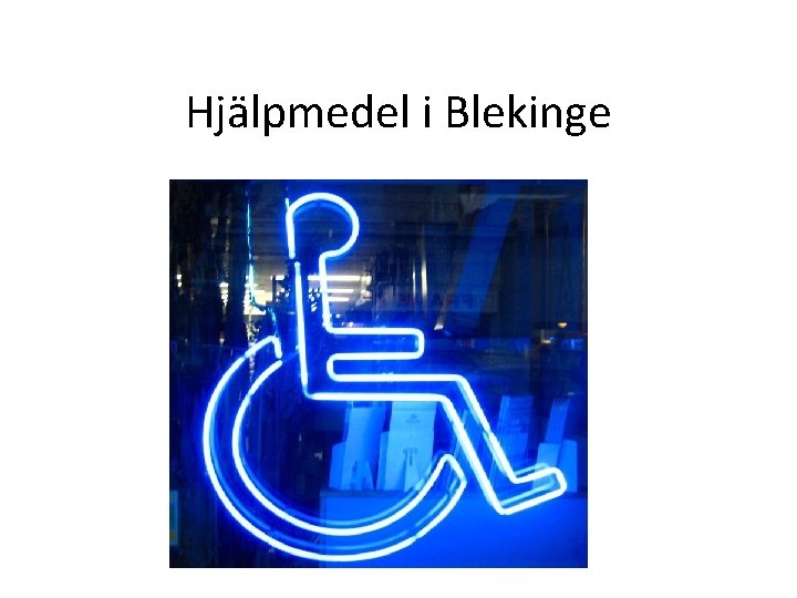 Hjälpmedel i Blekinge 