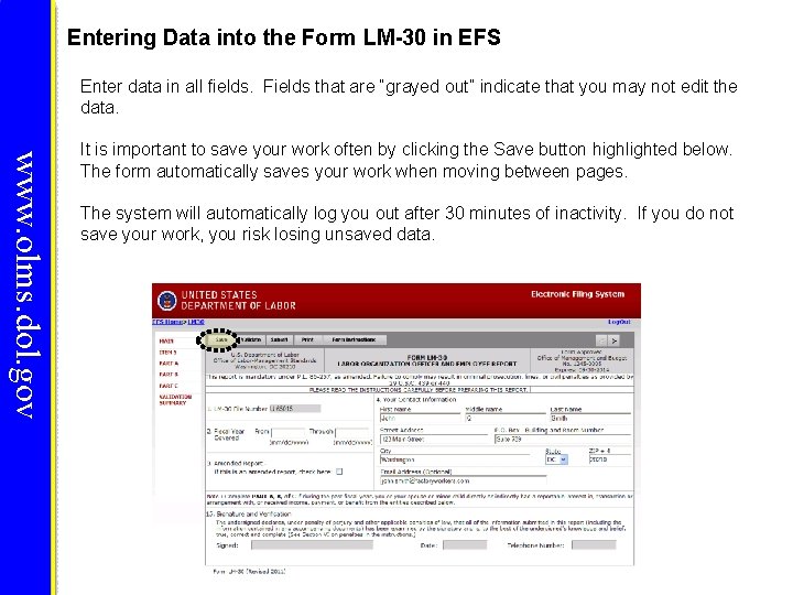 Entering Data into the Form LM-30 in EFS Enter data in all fields. Fields Entering Data into the Form LM-30 in EFS Enter data in all fields. Fields