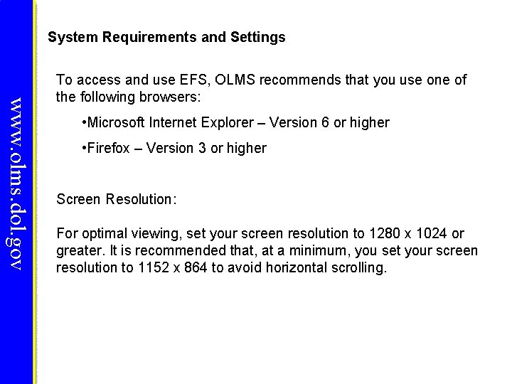 System Requirements and Settings www. olms. dol. gov To access and use EFS, OLMS System Requirements and Settings www. olms. dol. gov To access and use EFS, OLMS