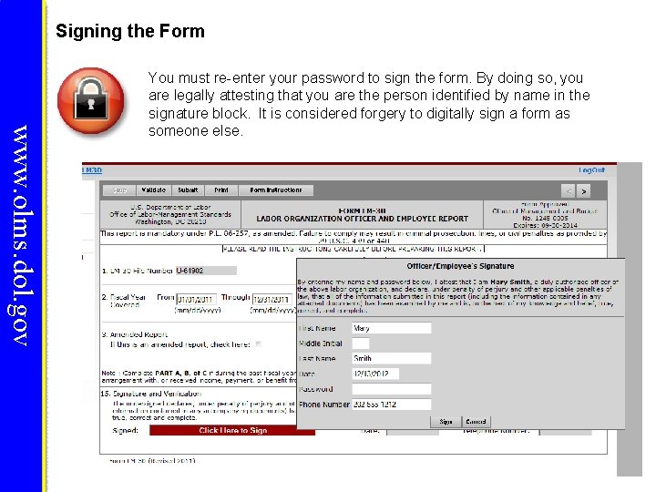 Signing the Form www. olms. dol. gov You must re-enter your password to sign Signing the Form www. olms. dol. gov You must re-enter your password to sign