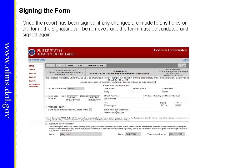 Signing the Form Once the report has been signed, if any changes are made Signing the Form Once the report has been signed, if any changes are made