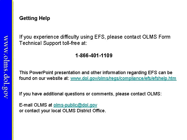 Getting Help www. olms. dol. gov If you experience difficulty using EFS, please contact Getting Help www. olms. dol. gov If you experience difficulty using EFS, please contact