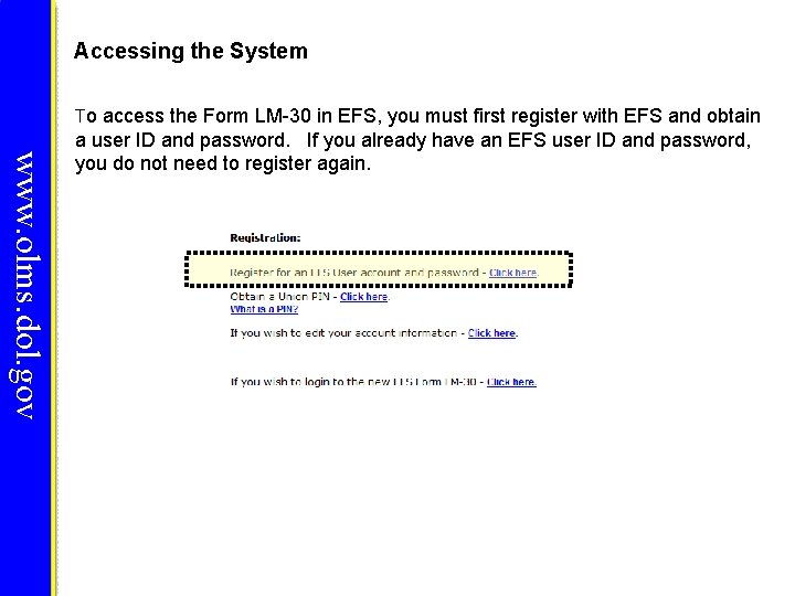 Accessing the System To access the Form LM-30 in EFS, you must first register Accessing the System To access the Form LM-30 in EFS, you must first register