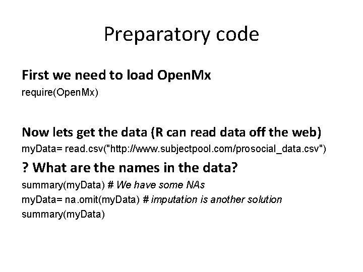 Preparatory code First we need to load Open. Mx require(Open. Mx) Now lets get
