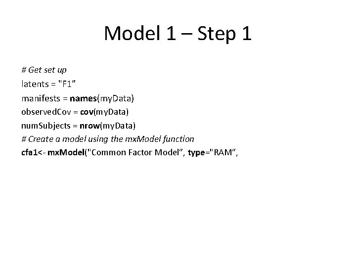 Model 1 – Step 1 # Get set up latents = "F 1” manifests