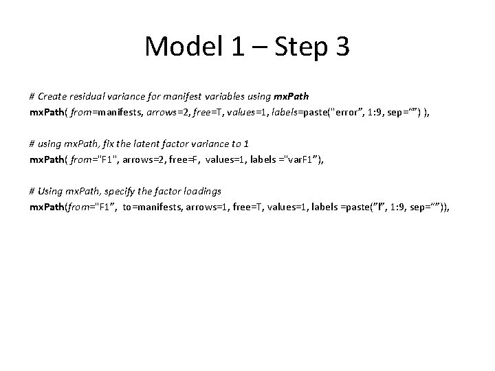 Model 1 – Step 3 # Create residual variance for manifest variables using mx.