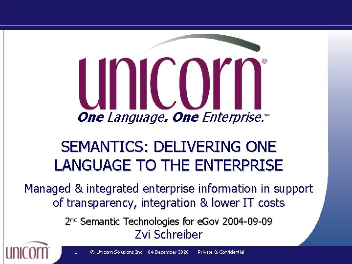 One Language. One Enterprise. ™ SEMANTICS: DELIVERING ONE LANGUAGE TO THE ENTERPRISE Managed &