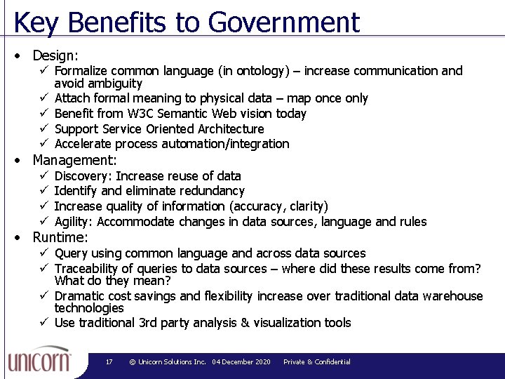 Key Benefits to Government • Design: ü Formalize common language (in ontology) – increase