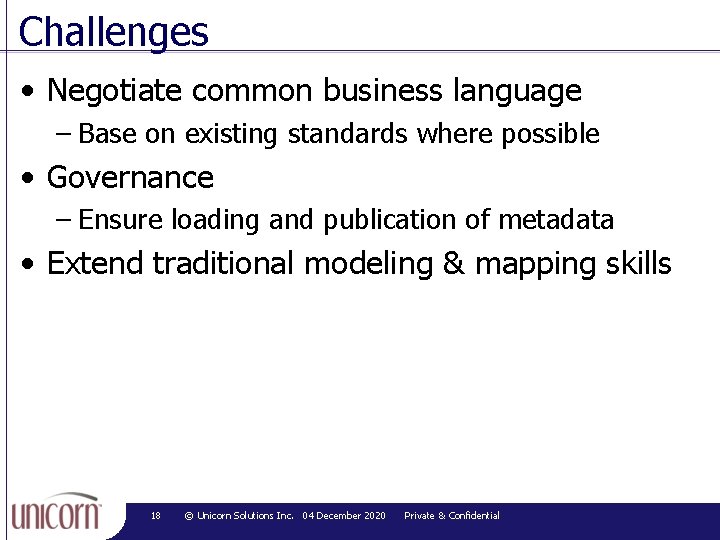 Challenges • Negotiate common business language – Base on existing standards where possible •