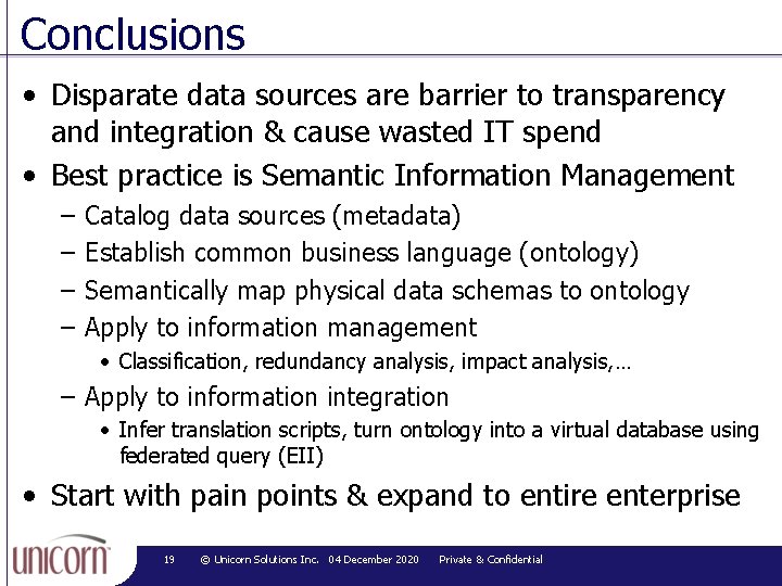 Conclusions • Disparate data sources are barrier to transparency and integration & cause wasted