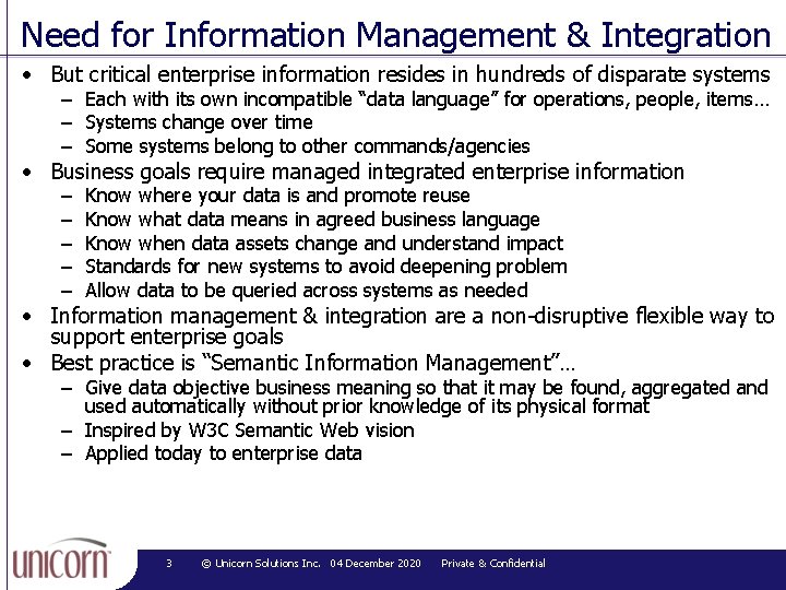 Need for Information Management & Integration • But critical enterprise information resides in hundreds