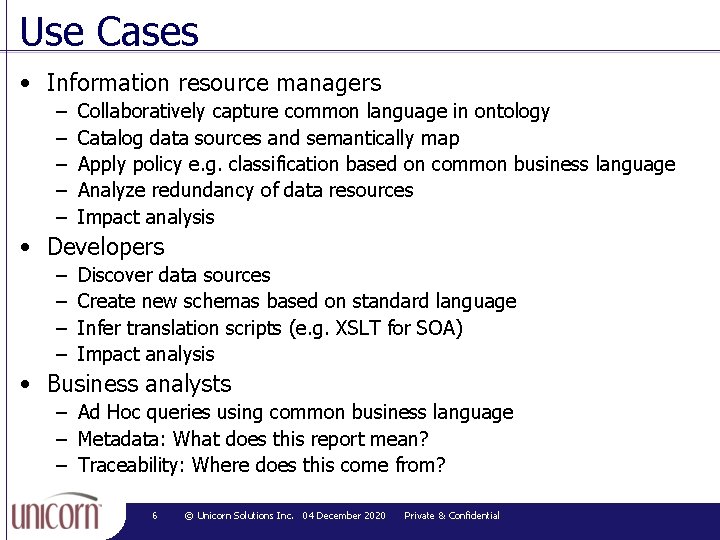 Use Cases • Information resource managers – – – Collaboratively capture common language in