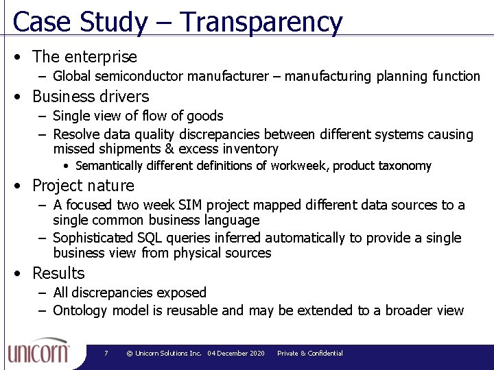 Case Study – Transparency • The enterprise – Global semiconductor manufacturer – manufacturing planning