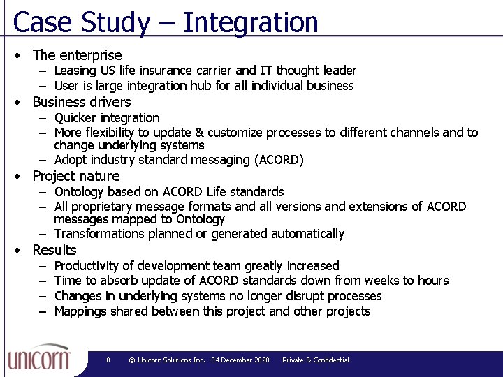 Case Study – Integration • The enterprise – Leasing US life insurance carrier and