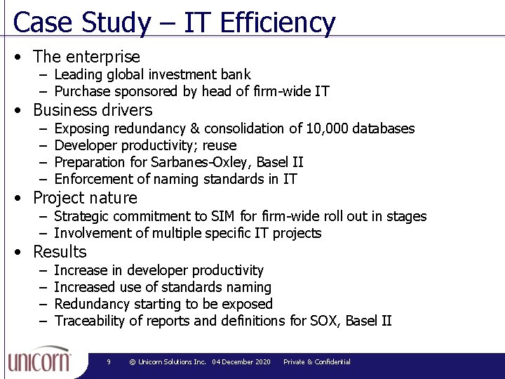 Case Study – IT Efficiency • The enterprise – Leading global investment bank –