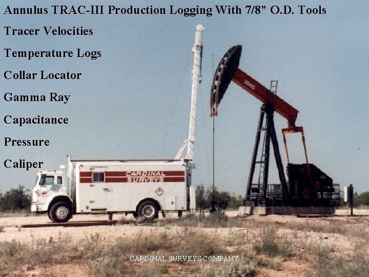 Annulus TRAC-III Production Logging With 7/8” O. D. Tools Tracer Velocities Temperature Logs Collar