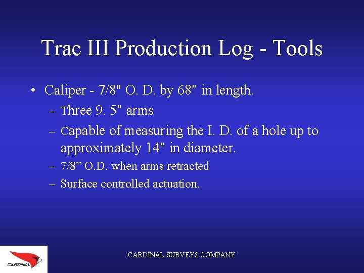 Trac III Production Log - Tools • Caliper - 7/8" O. D. by 68"