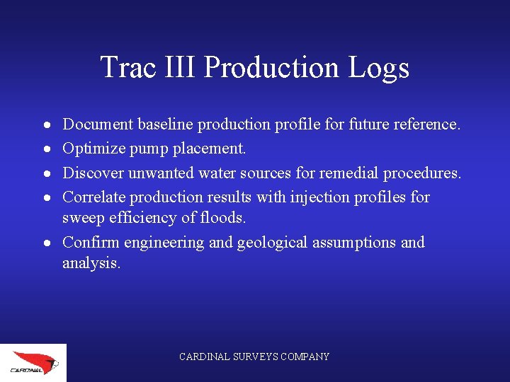 Trac III Production Logs · · Document baseline production profile for future reference. Optimize