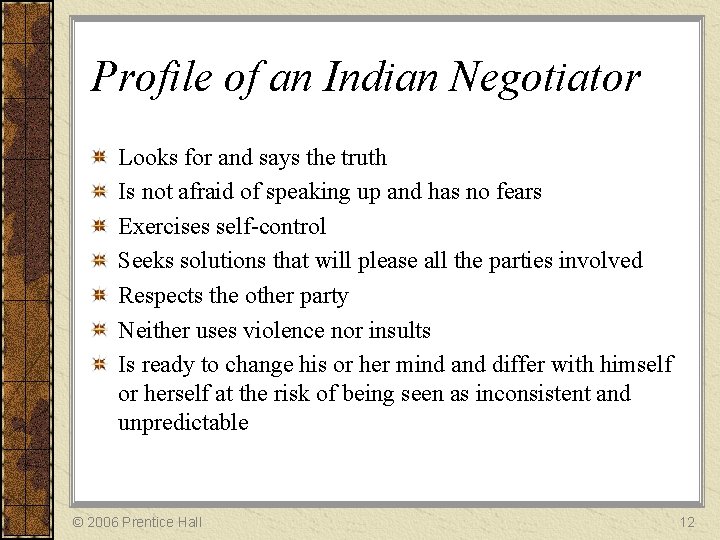 Profile of an Indian Negotiator Looks for and says the truth Is not afraid
