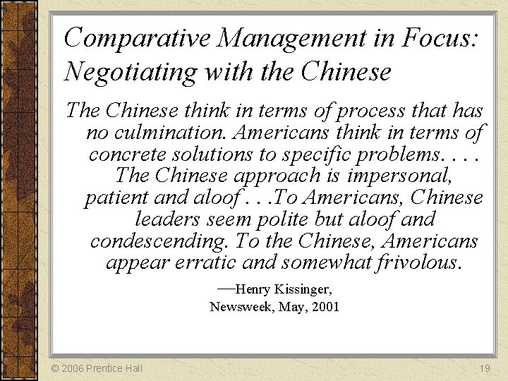 Comparative Management in Focus: Negotiating with the Chinese The Chinese think in terms of
