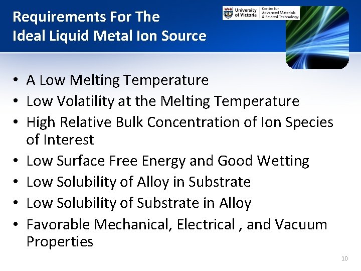 Requirements For The Ideal Liquid Metal Ion Source • A Low Melting Temperature •