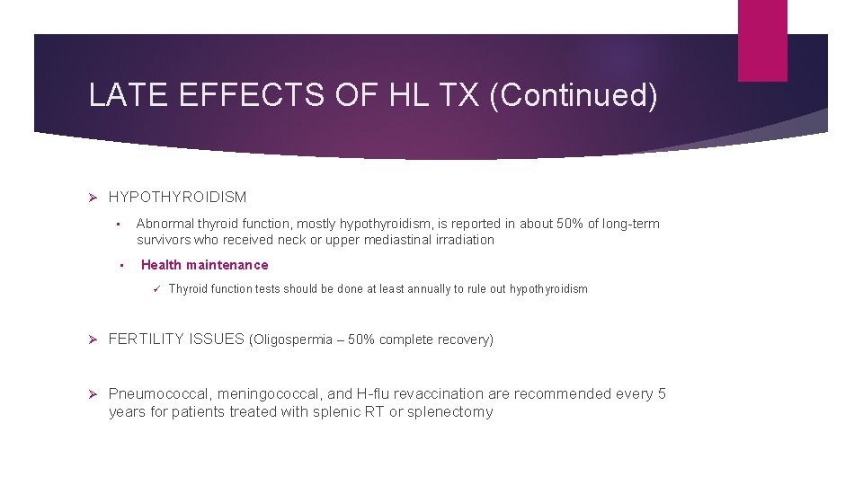 LATE EFFECTS OF HL TX (Continued) Ø HYPOTHYROIDISM Abnormal thyroid function, mostly hypothyroidism, is
