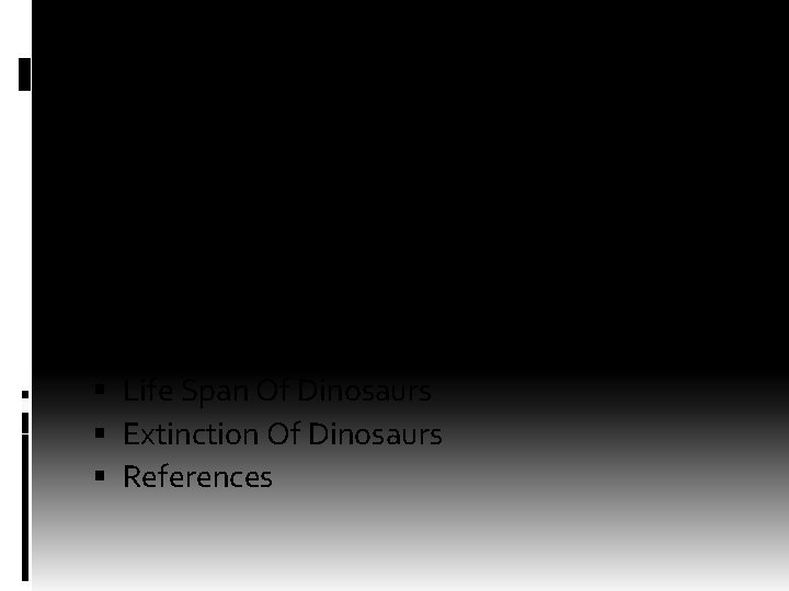 OUTLINE Definition Of Dinosaurs Types Of Dinosaurs Diet Of Dinosaurs Natural Habitat Of Dinosaurs