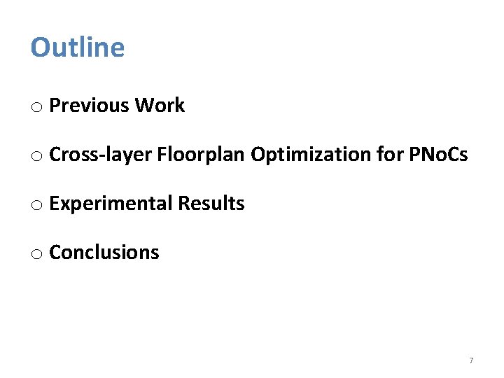 Outline o Previous Work o Cross-layer Floorplan Optimization for PNo. Cs o Experimental Results