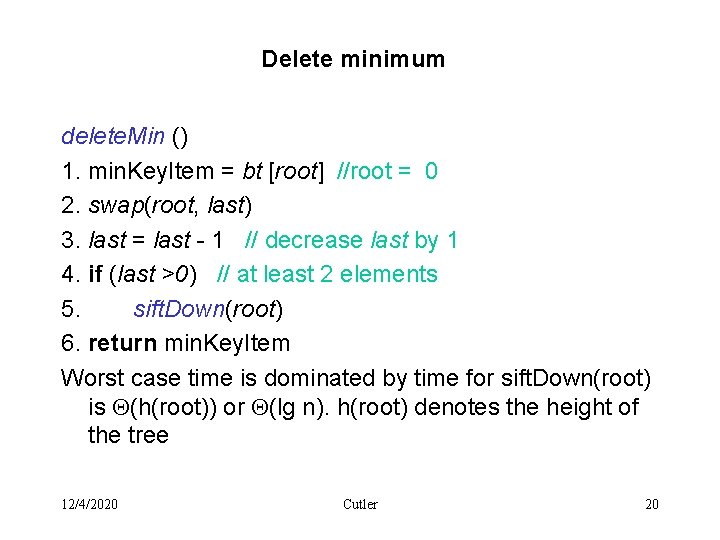 Delete minimum delete. Min () 1. min. Key. Item = bt [root] //root =