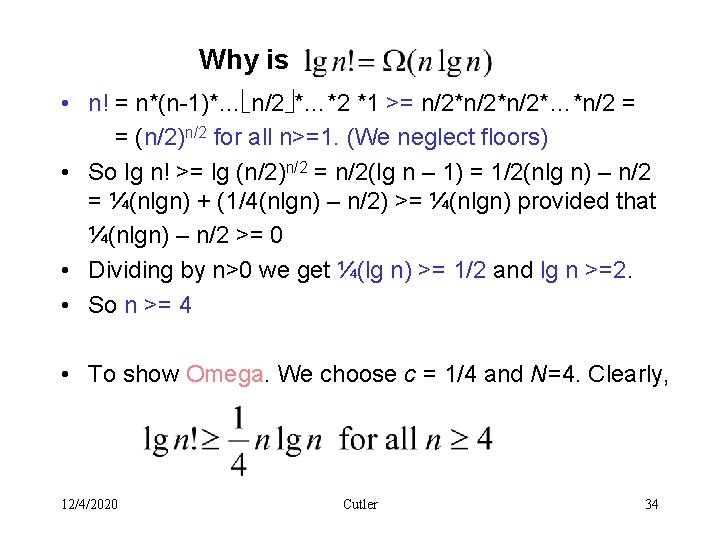 Why is • n! = n*(n-1)*… n/2 *…*2 *1 >= n/2*n/2*…*n/2 = = (n/2)n/2