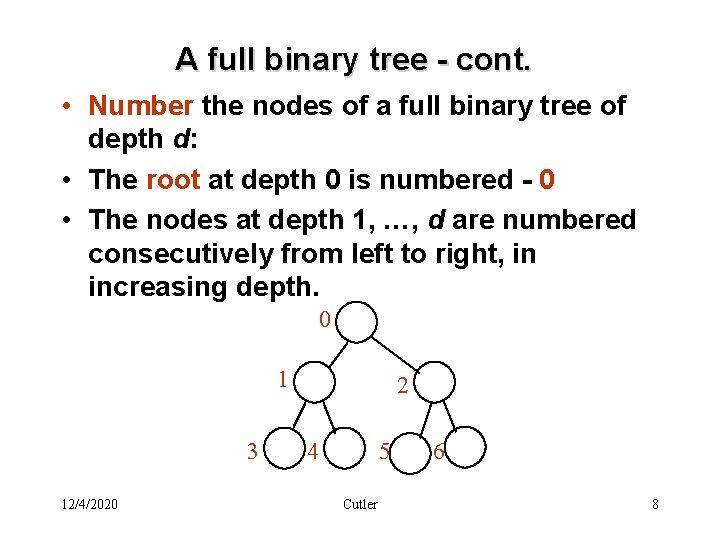A full binary tree - cont. • Number the nodes of a full binary