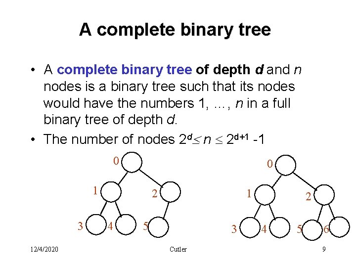 A complete binary tree • A complete binary tree of depth d and n