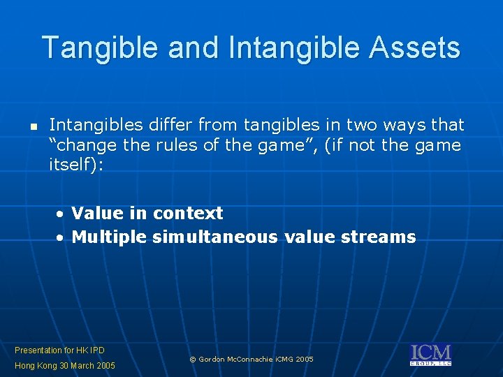 Tangible and Intangible Assets n Intangibles differ from tangibles in two ways that “change Tangible and Intangible Assets n Intangibles differ from tangibles in two ways that “change