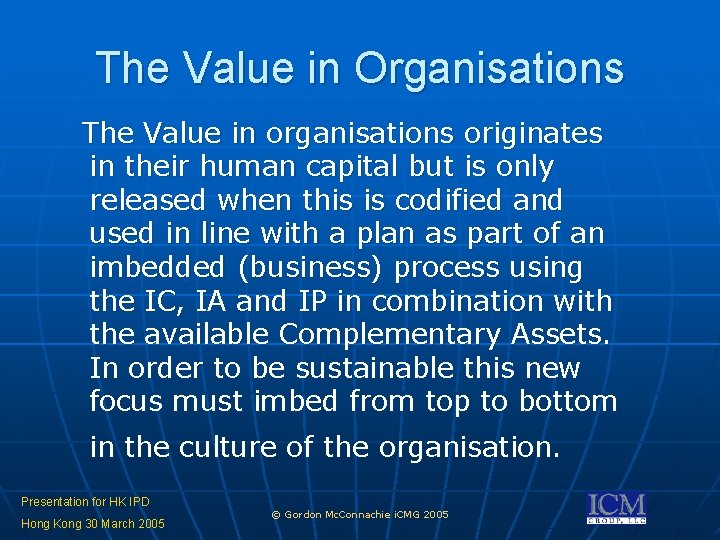 The Value in Organisations The Value in organisations originates in their human capital but The Value in Organisations The Value in organisations originates in their human capital but