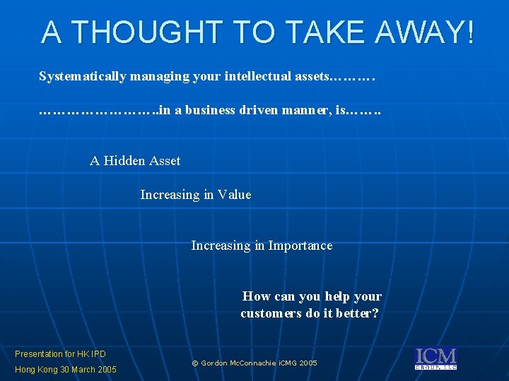 A THOUGHT TO TAKE AWAY! Systematically managing your intellectual assets………. …………. . in a A THOUGHT TO TAKE AWAY! Systematically managing your intellectual assets………. …………. . in a