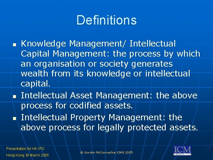 Definitions n n n Knowledge Management/ Intellectual Capital Management: the process by which an Definitions n n n Knowledge Management/ Intellectual Capital Management: the process by which an