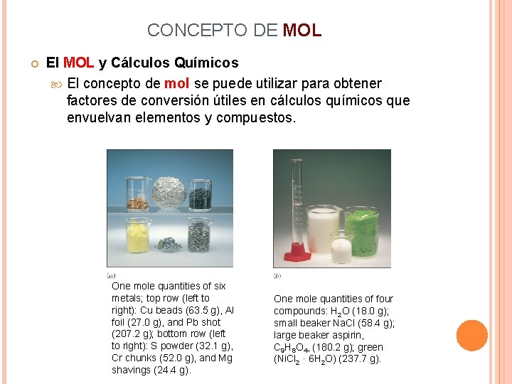 CONCEPTO DE MOL El MOL y Cálculos Químicos El concepto de mol se puede