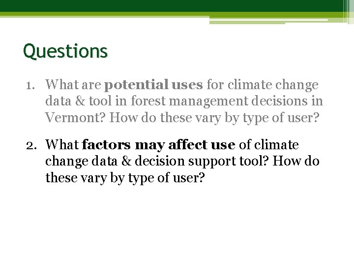 Questions 1. What are potential uses for climate change data & tool in forest