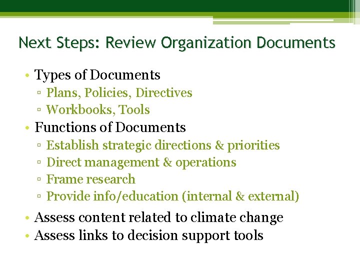 Next Steps: Review Organization Documents • Types of Documents ▫ Plans, Policies, Directives ▫
