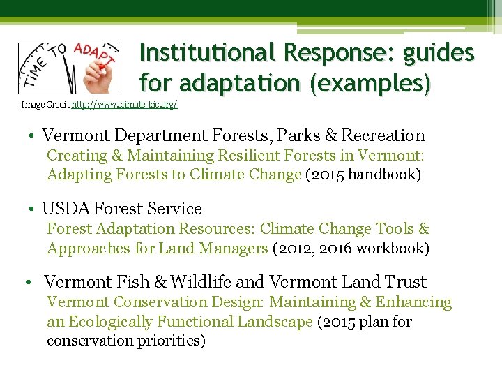 Institutional Response: guides for adaptation (examples) Image Credit http: //www. climate-kic. org/ • Vermont