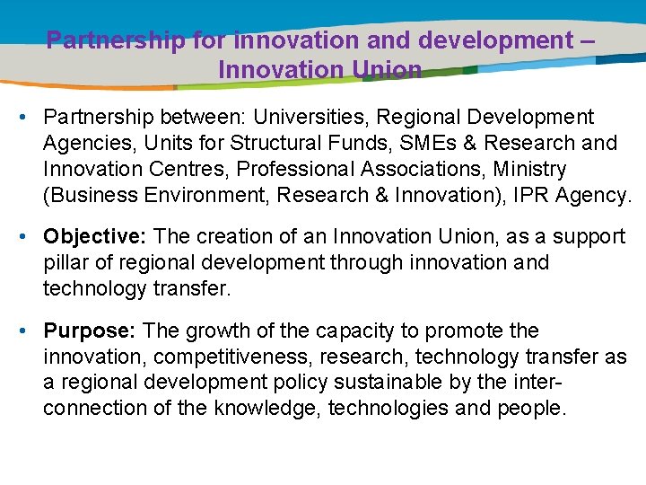Partnership for innovation and development – Innovation Union Title of the presentation | Date