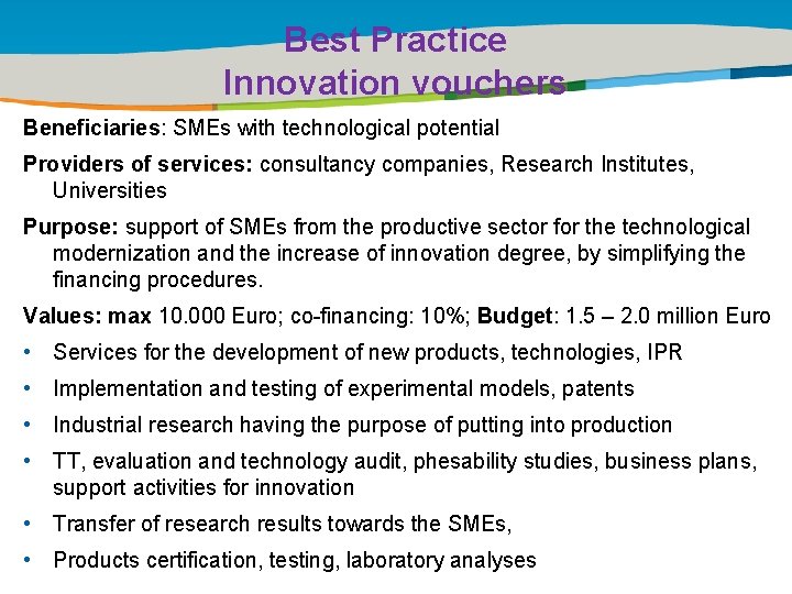 Best Practice Innovation vouchers Title of the presentation | Date |0 Beneficiaries: SMEs with