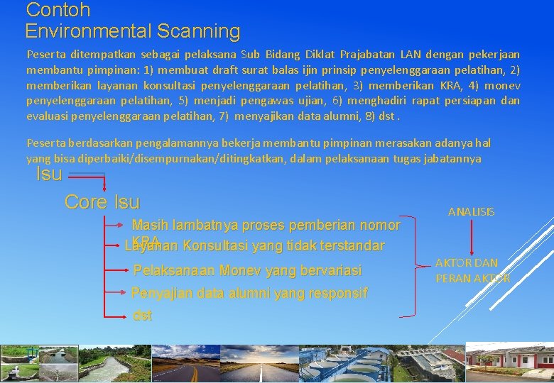 Contoh Environmental Scanning Peserta ditempatkan sebagai pelaksana Sub Bidang Diklat Prajabatan LAN dengan pekerjaan