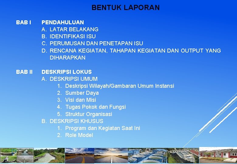 BENTUK LAPORAN BAB I PENDAHULUAN A. LATAR BELAKANG B. IDENTIFIKASI ISU C. PERUMUSAN DAN