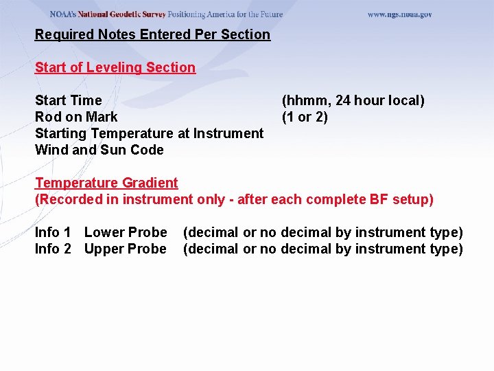 Required Notes Entered Per Section Start of Leveling Section Start Time Rod on Mark